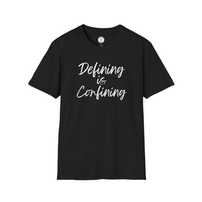 Defining Is Confining T-Shirt