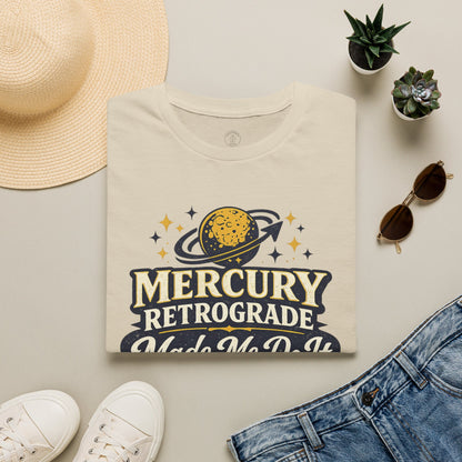 Mercury Retrograde Made Me Do It T-Shirt
