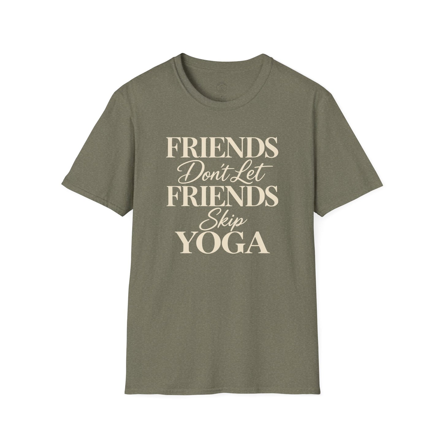 Friends Don’t Skip Yoga T-Shirt