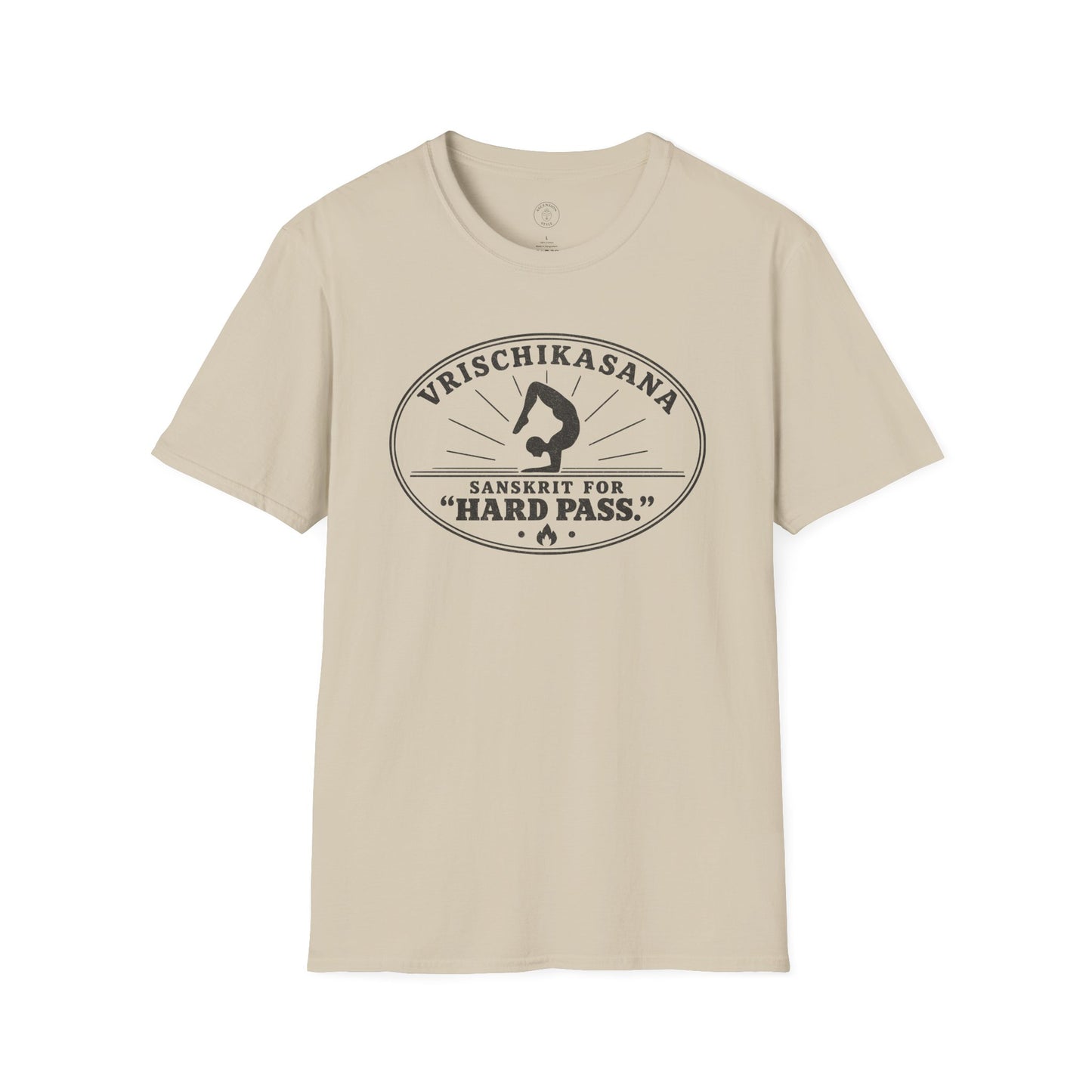 Vrischikasana Hard Pass T-Shirt