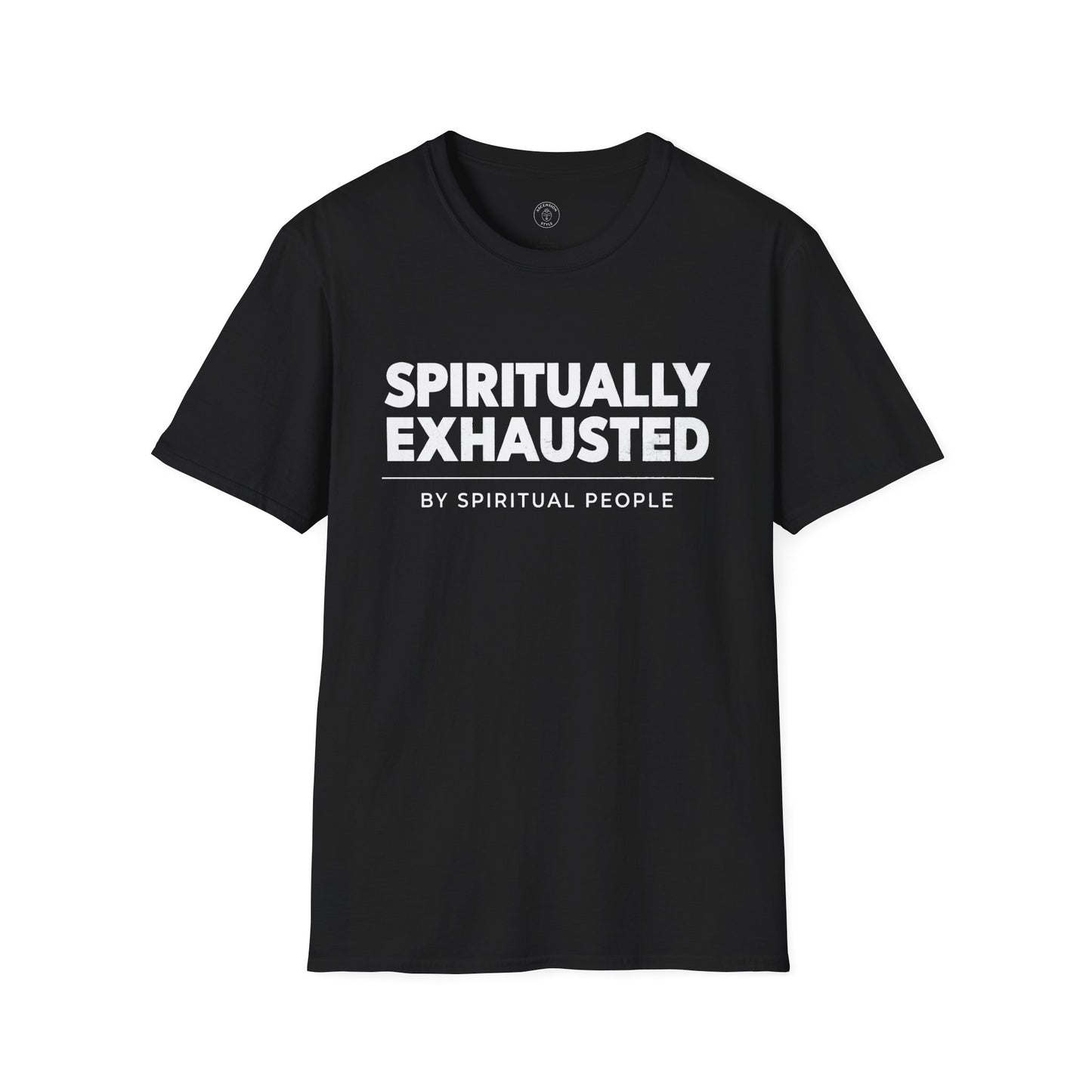 Spiritually Exhausted By Spiritual People T-Shirt