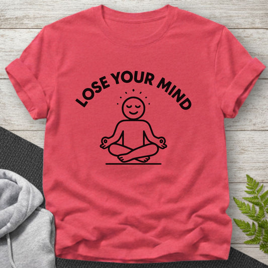Lose Your Mind T-Shirt