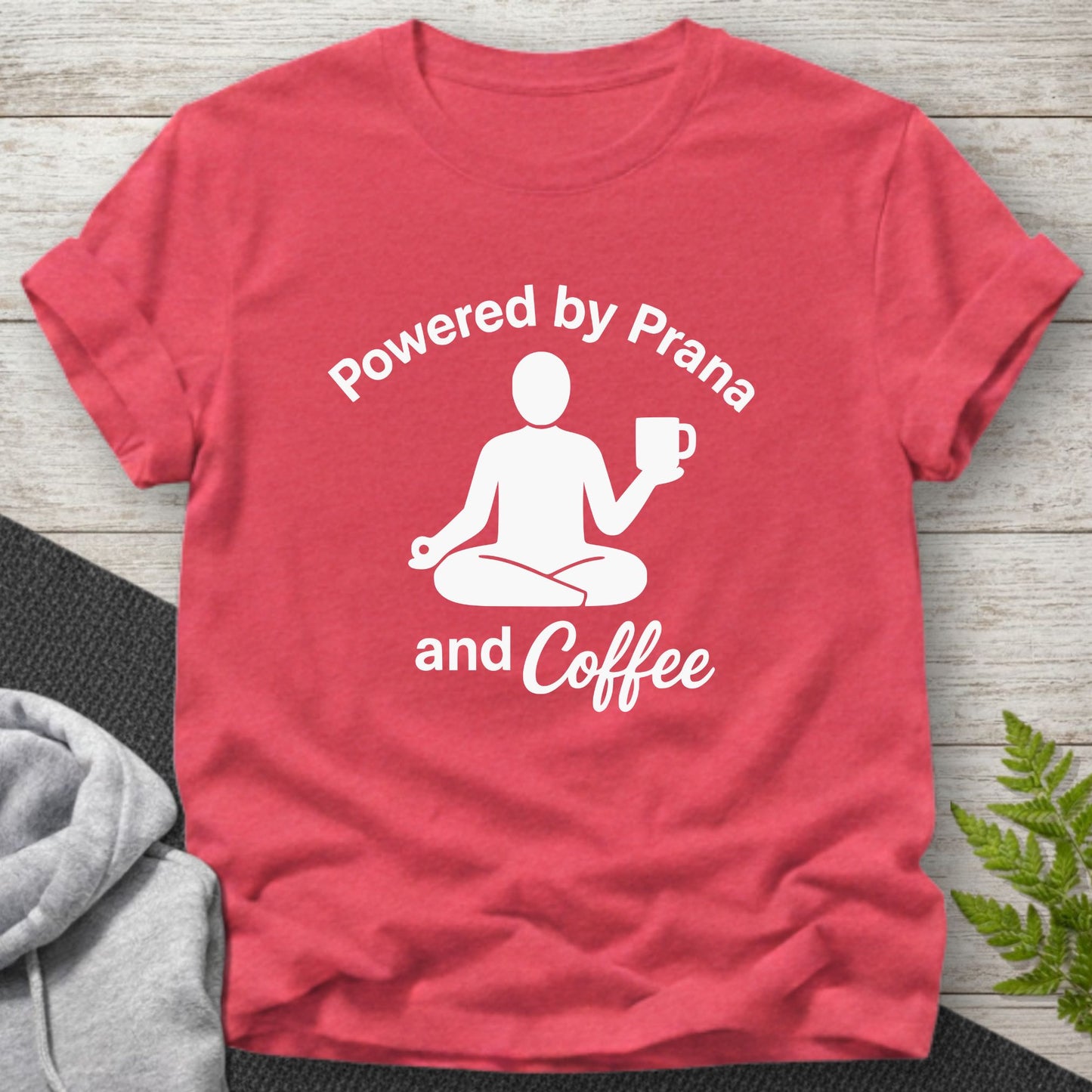 Powered by Prana and Coffee T-Shirt