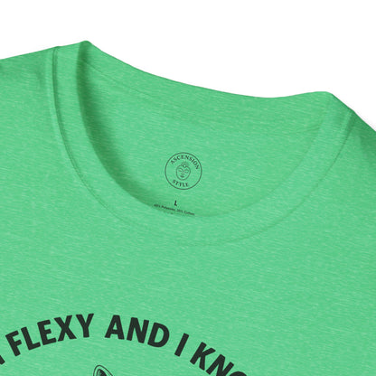 I’m Flexy and I Know It T-Shirt