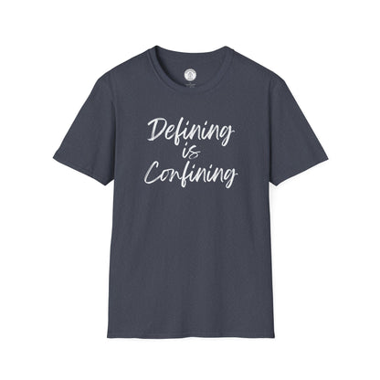 Defining Is Confining T-Shirt