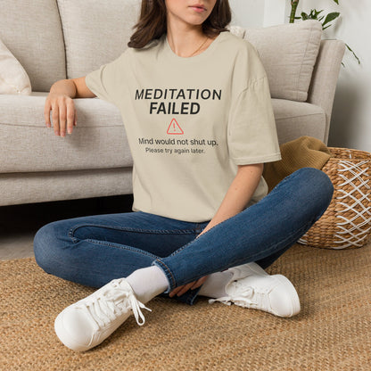 Meditation Failed T-Shirt