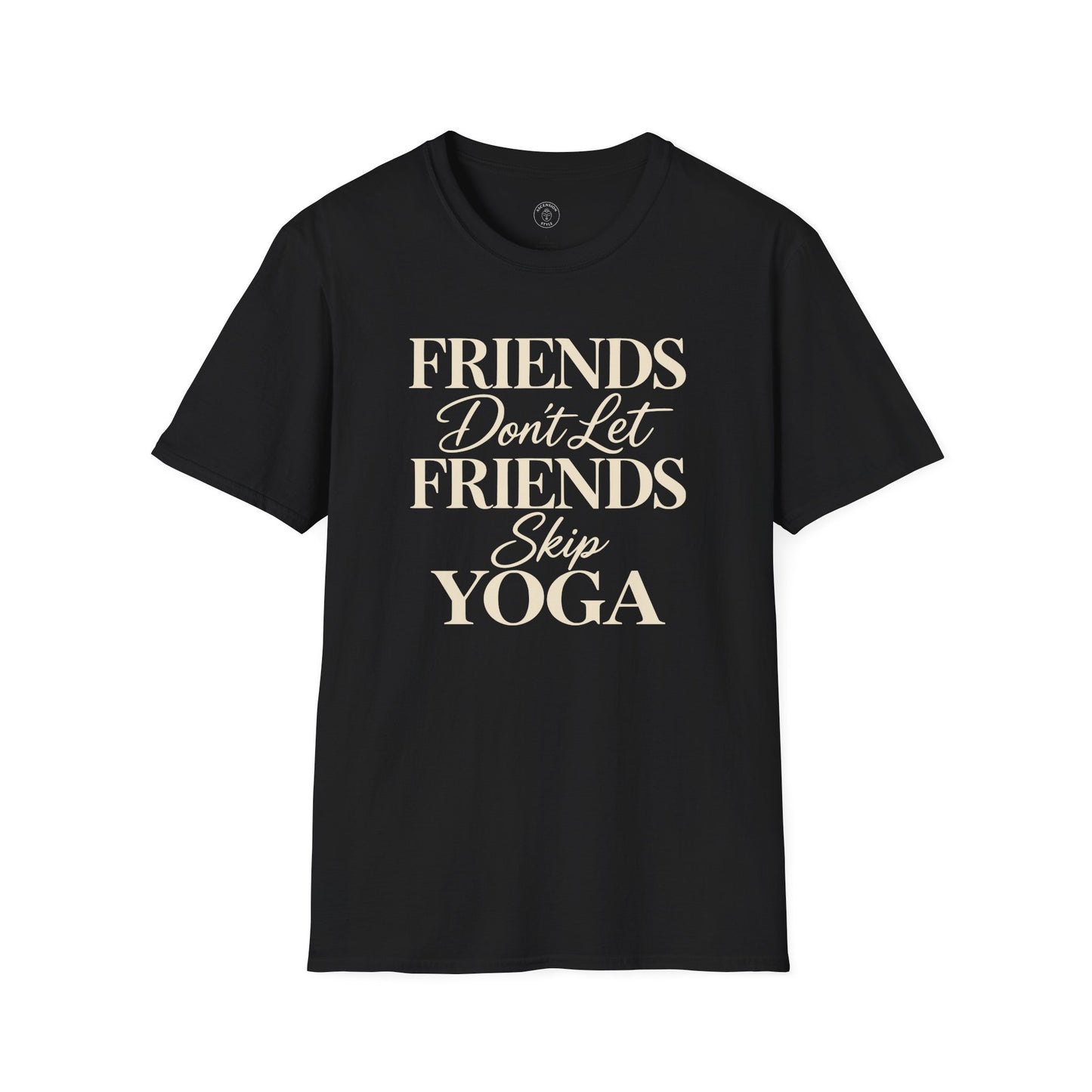 Friends Don’t Skip Yoga T-Shirt