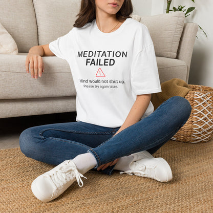 Meditation Failed T-Shirt