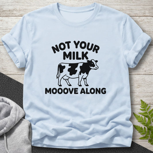 Not Your Milk Vegan T-shirt