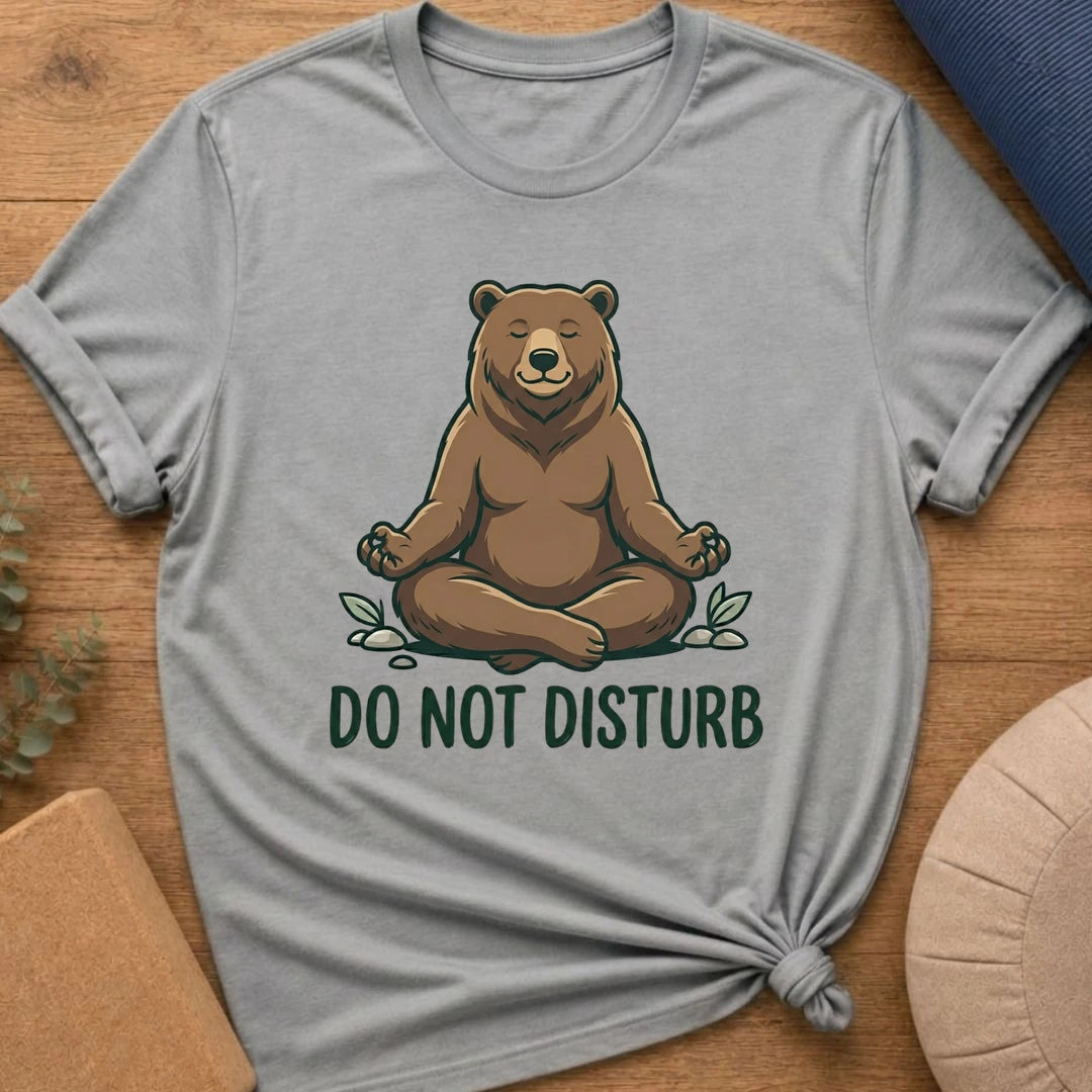 Do Not Disturb Meditation Bear T-Shirt