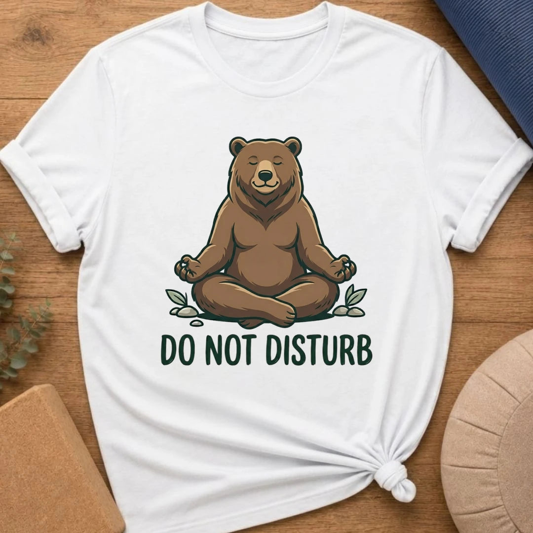 Do Not Disturb Meditation Bear T-Shirt