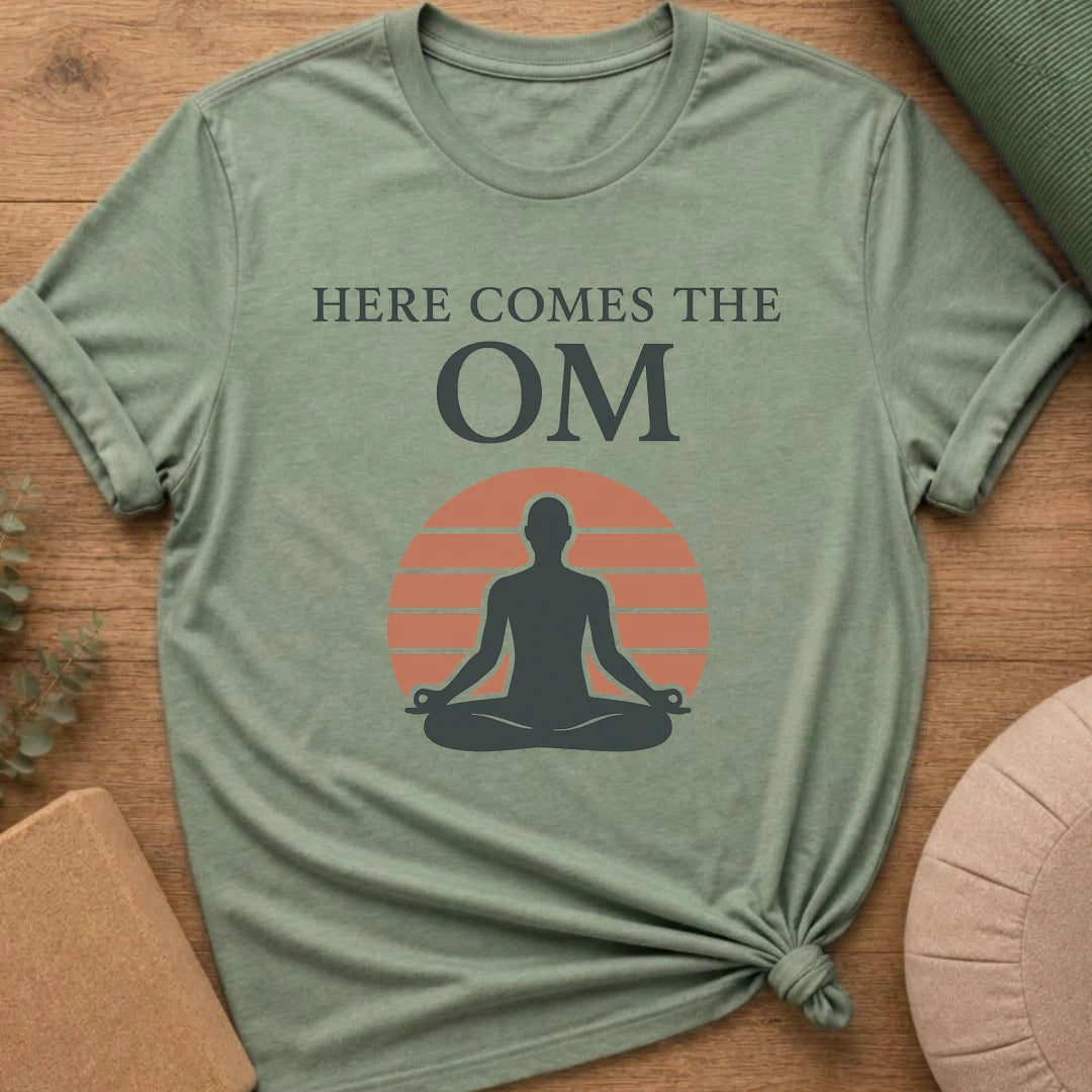 Here Comes The Om T-Shirt
