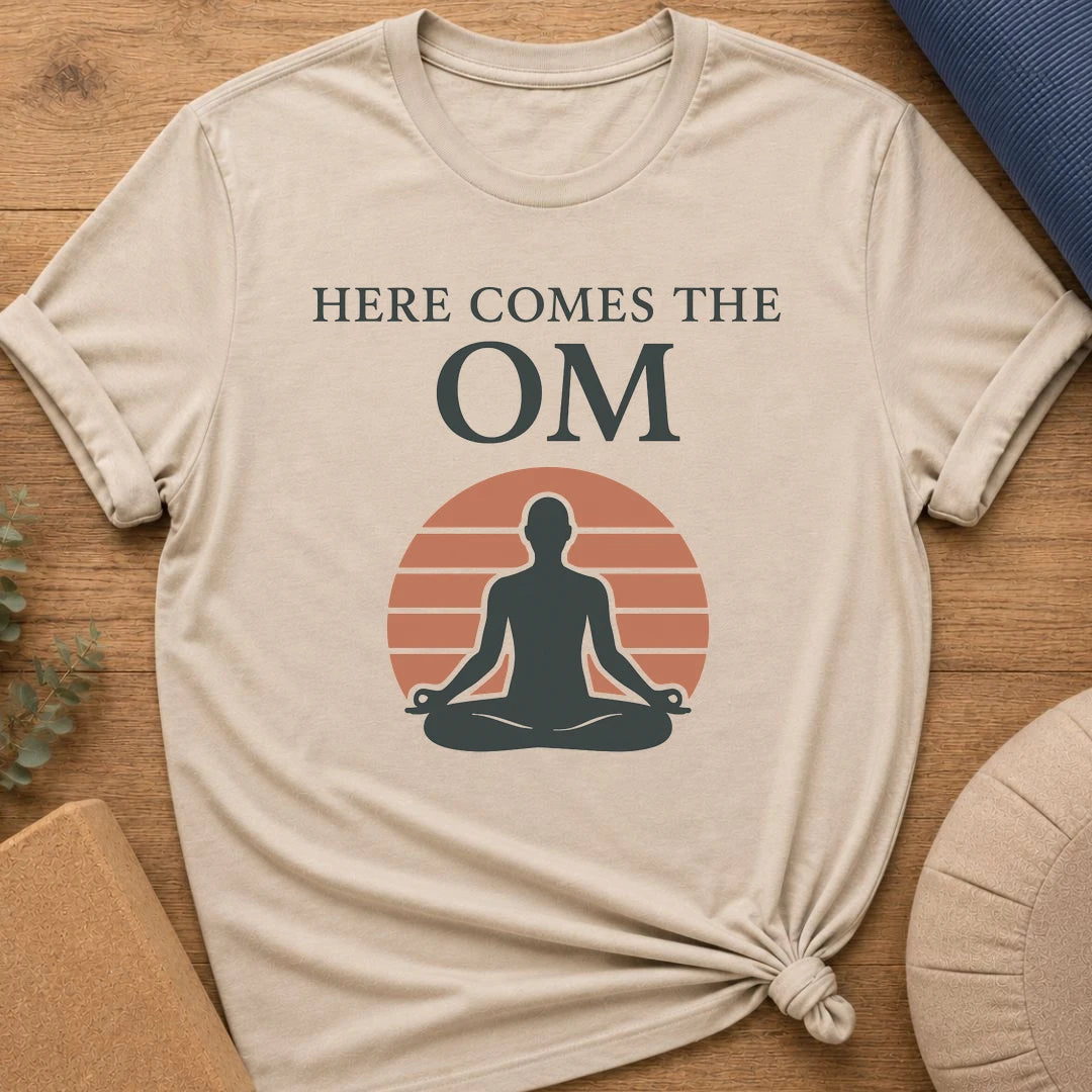 Here Comes The Om T-Shirt