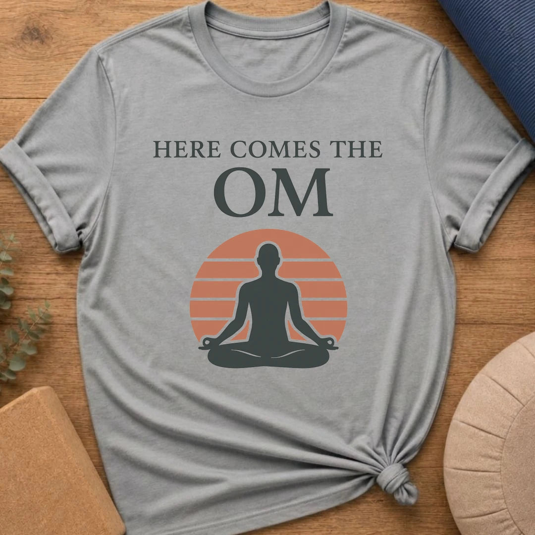 Here Comes The Om T-Shirt