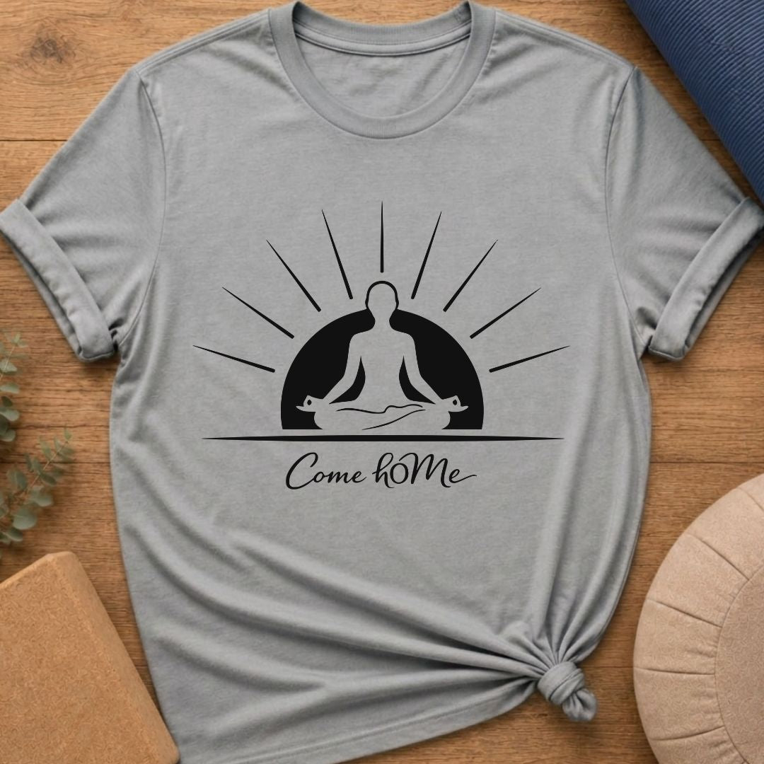 Come hOMe Meditation T-Shirt