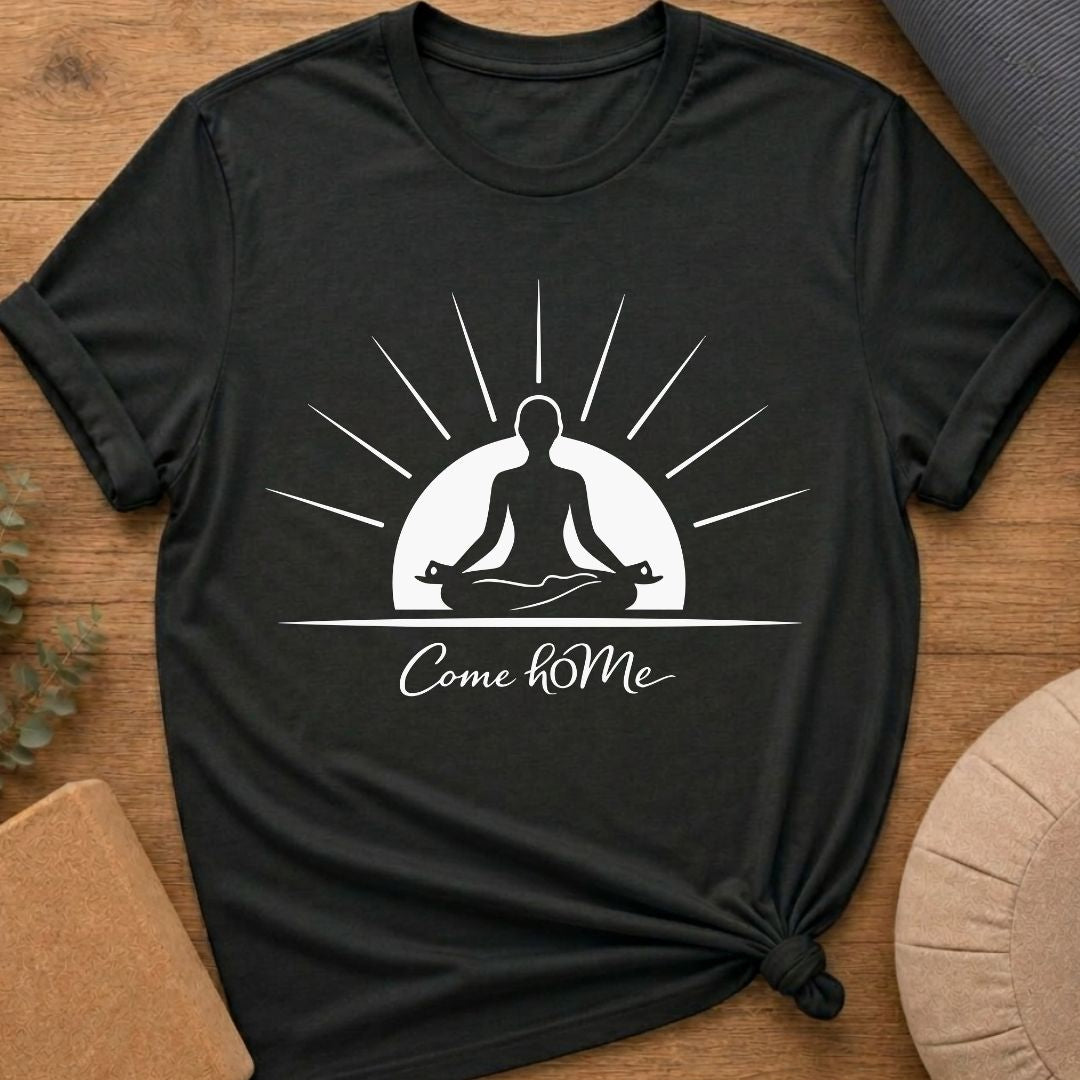 Come hOMe Meditation T-Shirt